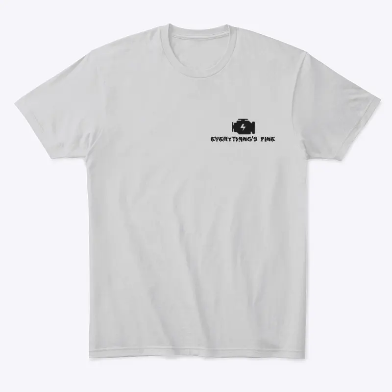 CEL Everything's Fine Shirt